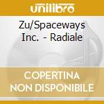 Zu/Spaceways Inc. - Radiale cd