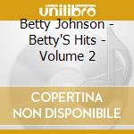 Betty Johnson - Betty'S Hits - Volume 2 cd