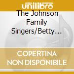 The Johnson Family Singers/Betty Johnson - Singing On The Mountain cd musicale di The Johnson Family Singers/Betty Johnson