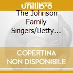 The Johnson Family Singers/Betty Johnson - Singing On The Mountain cd