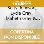 Betty Johnson, Lydia Gray, Elisabeth Gray & Betty Gray - Four Shades Of Gray cd