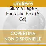 Slum Village - Fantastic Box (5 Cd) cd