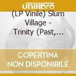 (LP Vinile) Slum Village - Trinity (Past, Present And Future) vinile