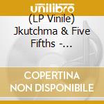 (LP Vinile) Jkutchma & Five Fifths - Pastoral vinile
