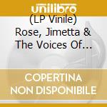 (LP Vinile) Rose, Jimetta & The Voices Of Creation - How Good It Is vinile