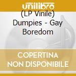(LP Vinile) Dumpies - Gay Boredom vinile