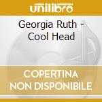 Georgia Ruth - Cool Head cd