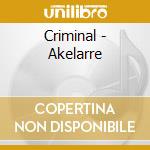 Criminal - Akelarre cd
