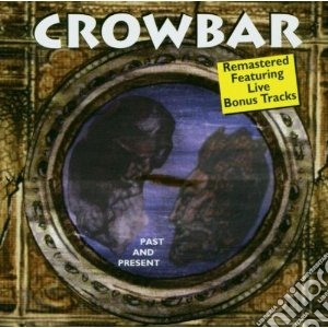 Past and present cd musicale di Crowbar