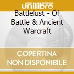 Battlelust - Of Battle & Ancient Warcraft cd