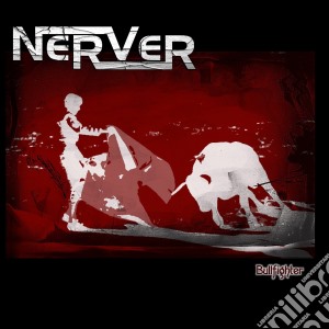 Nerver - Bullfighter cd musicale di Nerver