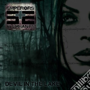 Emperors And Elephants - Devil In The Lake cd musicale di Emperors And Elephants