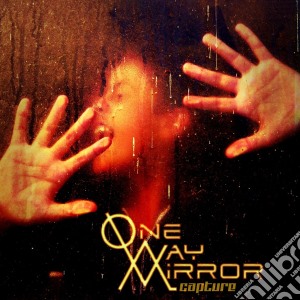 One Way Mirror - Capture cd musicale di One Way Mirror