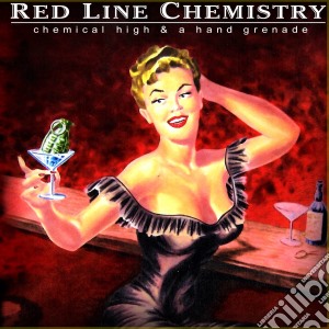 Red Line Chemistry - Chemical High & A Hand Grenade cd musicale di Red Line Chemistry