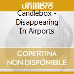 Candlebox - Disappearing In Airports cd