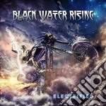 Black Water Rising - Electrified
