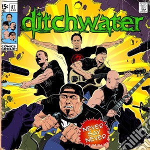 Ditchwater - Never Say Never cd musicale