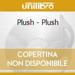 Plush - Plush cd