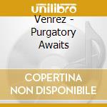 Venrez - Purgatory Awaits cd
