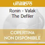 Ronin - Valak The Defiler cd
