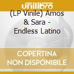 (LP Vinile) Amos & Sara - Endless Latino vinile