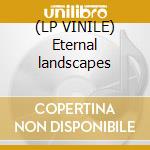 (LP VINILE) Eternal landscapes cd