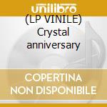 (LP VINILE) Crystal anniversary cd