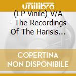(LP Vinile) V/A - The Recordings Of The Harisis Group From Northern lp vinile di V/A