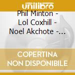 Phil Minton - Lol Coxhill - Noel Akchote - My Chelsea cd musicale di Phil Minton