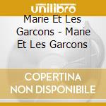 Marie Et Les Garcons - Marie Et Les Garcons cd