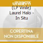 (LP Vinile) Laurel Halo - In Situ vinile
