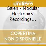 Galen - Modular Electronics: Recordings 1979-1982 cd