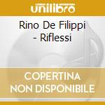 Rino De Filippi - Riflessi cd