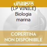 (LP VINILE) Biologia marina cd