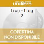 Frog - Frog 2 cd