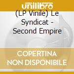 (LP Vinile) Le Syndicat - Second Empire vinile