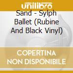 Sand - Sylph Ballet (Rubine And Black Vinyl) cd