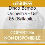 Dindo Bembo Orchestra - Ust 86 (Ballabili Anni '70) cd musicale di Dindo Bembo Orchestra
