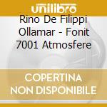 Rino De Filippi Ollamar - Fonit 7001 Atmosfere cd