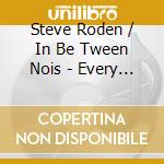 Steve Roden / In Be Tween Nois - Every Color Moving (1988-2003) cd musicale di Steve Roden  / In Be Tween Nois