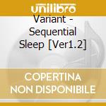Variant - Sequential Sleep [Ver1.2]