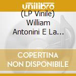 (LP Vinile) William Antonini E La Sua Orchestra - William Antonini E La Sua Orchestra lp vinile di William Antonini E La Sua Orchestra