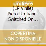 (LP Vinile) Piero Umiliani - Switched On Naples vinile