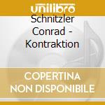 Schnitzler Conrad - Kontraktion cd