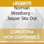 Norman Westberg - Jasper Sits Out cd