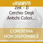 Zeit - Il Cerchio Degli Antichi Colori (2 Lp) cd