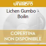 Lichen Gumbo - Boilin cd