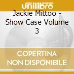 Jackie Mittoo - Show Case Volume 3 cd musicale di Jackie Mittoo