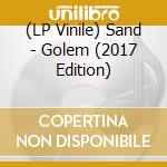 (LP Vinile) Sand - Golem (2017 Edition) vinile