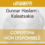 Gunnar Haslam - Kalaatsakia cd musicale di Gunnar Haslam